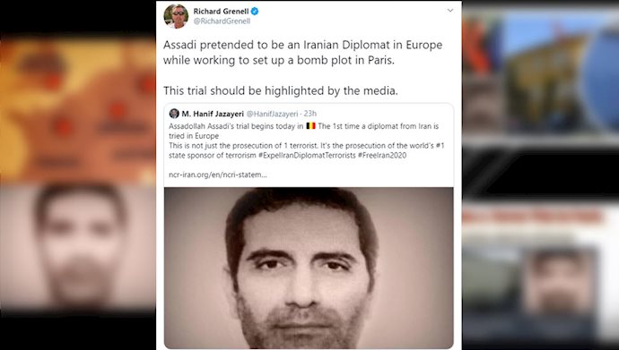 توئیت ریچارد گرنل در مورد محاکمه اسدالله اسدی دیپلمات تروریست رژیم ایران