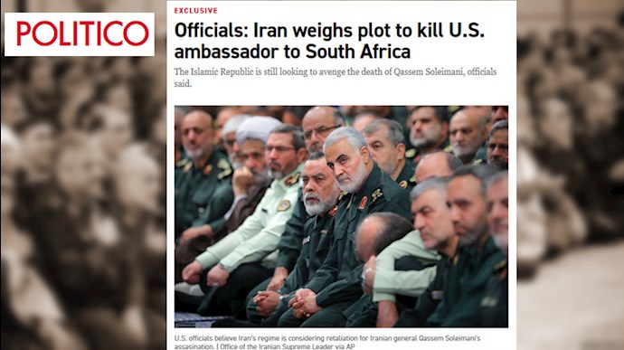 پولیتیکو: رژیم ایران توطئه ترور سفیر آمریکا در آفریقای جنوبی را بررسی می‌کند